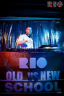Old vs New School (RIO, 11 )